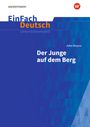 John Boyne: Der Junge auf dem Berg: Klassen 8 - 10. EinFach Deutsch Unterrichtsmodelle, Buch,Div.