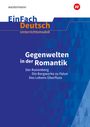 : Gegenwelten in der Romantik. EinFach Deutsch Unterrichtsmodelle, Buch