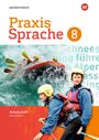 : Praxis Sprache 8. Arbeitsheft. Differenzierende Ausgabe. Gesamtschulen, Buch