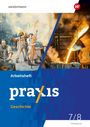 Stefanie Dinter: Praxis Geschichte - Ausgabe 2025 für Thüringen. Arbeitsheft 7 / 8, Buch