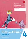 : Flex und Flora. Heft Sprache untersuchen 4 (Schulausgangsschrift) Verbrauchsmaterial, Buch