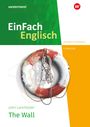John Lancaster: The Wall. EinFach Englisch New Edition Unterrichtsmodelle, Buch