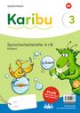 : Karibu 3. Paket Spracharbeitshefte A+B Fördern zum Spracharbeitsheft und Sprachbuch, Buch