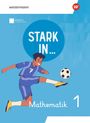„STARK IN... Mathematik 1“. Illustration eines Jungen im Fußballtrikot, der einen Ball kickt.