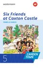 : Camden Town. Lektüre Klasse 5. Six Friends at Caxton Castle, Buch