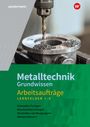 Wolfgang Rund: Metalltechnik Grundwissen. Lernfelder 1-4 Arbeitsaufträge, Buch