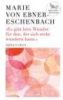 Marie Von Ebner-Eschenbach: Es gibt kein Wunder für den, der sich nicht wundern kann, Buch