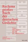 : Reclams großes Buch der deutschen Gedichte. Vom Mittelalter bis ins 21. Jahrhundert, Buch