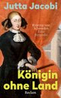 Jutta Jacobi: Königin ohne Land. Kristina von Schweden - eine Biografie, Buch