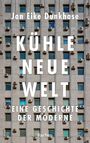 "Kühle neue Welt: Eine Geschichte der Moderne" von Jan Eike Dunkhase. Hintergrund: Gebäude mit Klimaanlagen.