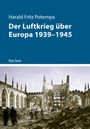 Harald Fritz Potempa: Der Luftkrieg über Europa 1939-1945, Buch