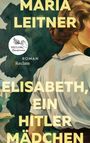 Maria Leitner: Elisabeth, ein Hitlermädchen. Roman der deutschen Jugend, Buch