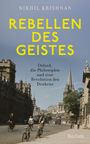 Nikhil Krishnan: Rebellen des Geistes. Oxford, die Philosophie und eine Revolution des Denkens, Buch