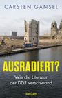 Carsten Gansel: Ausradiert?, Buch
