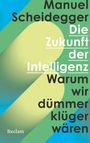 Manuel Scheidegger, Die Zukunft der Intelligenz, Warum wir dümmer klüger wären. Grafik mit grünen und blauen Formen.