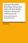 Johannes Reuchlin: Ratschlag, ob man den Juden alle ihre Bücher nehmen, abtun und verbrennen soll, Buch