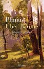 Gaius Plinius Secundus: Über Bäume, Buch