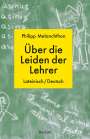 Philipp Melanchthon: De miseriis paedagogorum / Über die Leiden der Lehrer, Buch