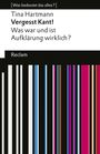 Tina Hartmann: Vergesst Kant!. Was war und ist Aufklärung wirklich? [Was bedeutet das alles?], Buch