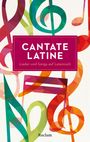 : Cantate Latine. Lieder und Songs auf Lateinisch, Buch