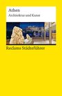 Klaus Gallas: Reclams Städteführer Athen. Architektur und Kunst, Buch