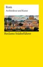 Christoph Höcker: Reclams Städteführer Rom. Architektur und Kunst, Buch