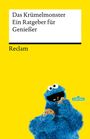 Das Krümelmonster: Ein Ratgeber für Genießer, Buch