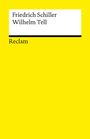 Friedrich Schiller: Wilhelm Tell. Schauspiel. Textausgabe mit Anmerkungen/Worterklärungen, Buch