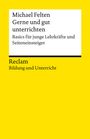 Michael Felten: Gerne und gut unterrichten. Basics für junge Lehrkräfte und Seiteneinsteiger, Buch