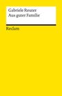 Gabriele Reuter: Aus guter Familie. Leidensgeschichte eines Mädchens, Buch