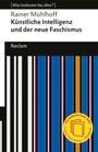 "Was bedeutet das alles?" Rainer Mühlhoff: Künstliche Intelligenz und der neue Faschismus. Reclam. Vertikale Streifen in Blau, Weiß, Schwarz.