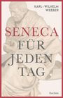 Text: "KARL-WILHELM WEEBER, SENECA FÜR JEDEN TAG, Reclam." Hintergrund: Antik aussehende Statue.