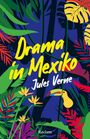 "Drama in Mexiko" von Jules Verne. Bunte Illustration mit tropischen Pflanzen und einem Tukan. Reclam-Logo unten.