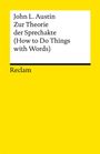 Titel: John L. Austin - Zur Theorie der Sprechakte (How to Do Things with Words). Verlag: Reclam. Hintergrund in Gelb.