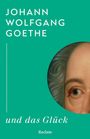 "JOHANN WOLFGANG GOETHE und das Glück, Reclam". Rechts ein Auge im runden Ausschnitt eines Gemäldes. Grüner Hintergrund.