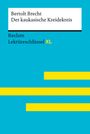 Bertolt Brecht: Der kaukasische Kreidekreis von Bertolt Brecht: Lektüreschlüssel mit Inhaltsangabe, Interpretation, Prüfungsaufgaben mit Lösungen, Lernglossar. (Reclam Lektüreschlüssel XL), Buch