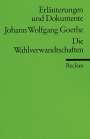 Johann Wolfgang von Goethe: Wahlverwandtschaften - Erläuterungen und Dokumente, Buch