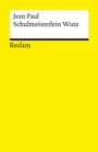 Jean Paul: Leben des vergnügten Schulmeisterlein Maria Wutz in Auenthal, Buch
