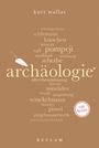 Kurt Wallat: Archäologie. 100 Seiten, Buch