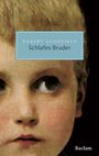 Robert Schneider: Schlafes Bruder. Roman, Buch