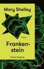"Mary Shelley, A Novel, Frankenstein, Reclam Originals. Illustration: grüne Faust auf gelbem Hintergrund."