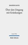 JOACHIM GAUCK, "Über den Umgang mit Kränkungen", Lucas-Preis, Mohr Siebeck. Schlichtes, graues Cover.