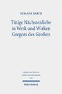 Susanne Barth: Tätige Nächstenliebe in Werk und Wirken Gregors des Großen, Buch