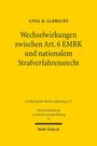 Anna H. Albrecht: Wechselwirkungen zwischen Art. 6 EMRK und nationalem Strafverfahrensrecht, Buch