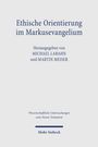 "Ethische Orientierung im Markusevangelium" herausgegeben von Michael Labahn und Martin Meiser, Mohr Siebeck.