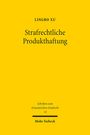 Lingbo Xu: Strafrechtliche Produkthaftung, Buch