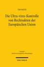 Tim Nolte: Die Ultra-vires-Kontrolle von Rechtsakten der Europäischen Union, Buch