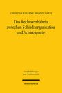 Christian Johannes Wahnschaffe: Das Rechtsverhältnis zwischen Schiedsorganisation und Schiedspartei, Buch
