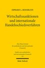 Edward L. Rensmann: Wirtschaftssanktionen und internationale Handelsschiedsverfahren, Buch