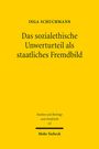 Inga Schuchmann: Das sozialethische Unwerturteil als staatliches Fremdbild, Buch